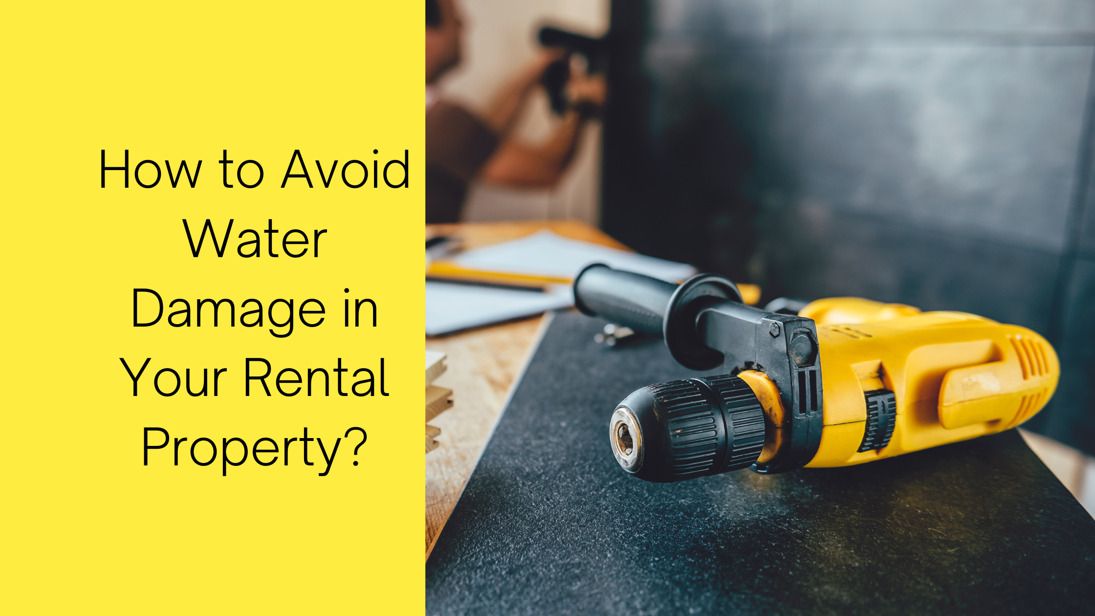 How to Avoid Water Damage in Your Rental Property?